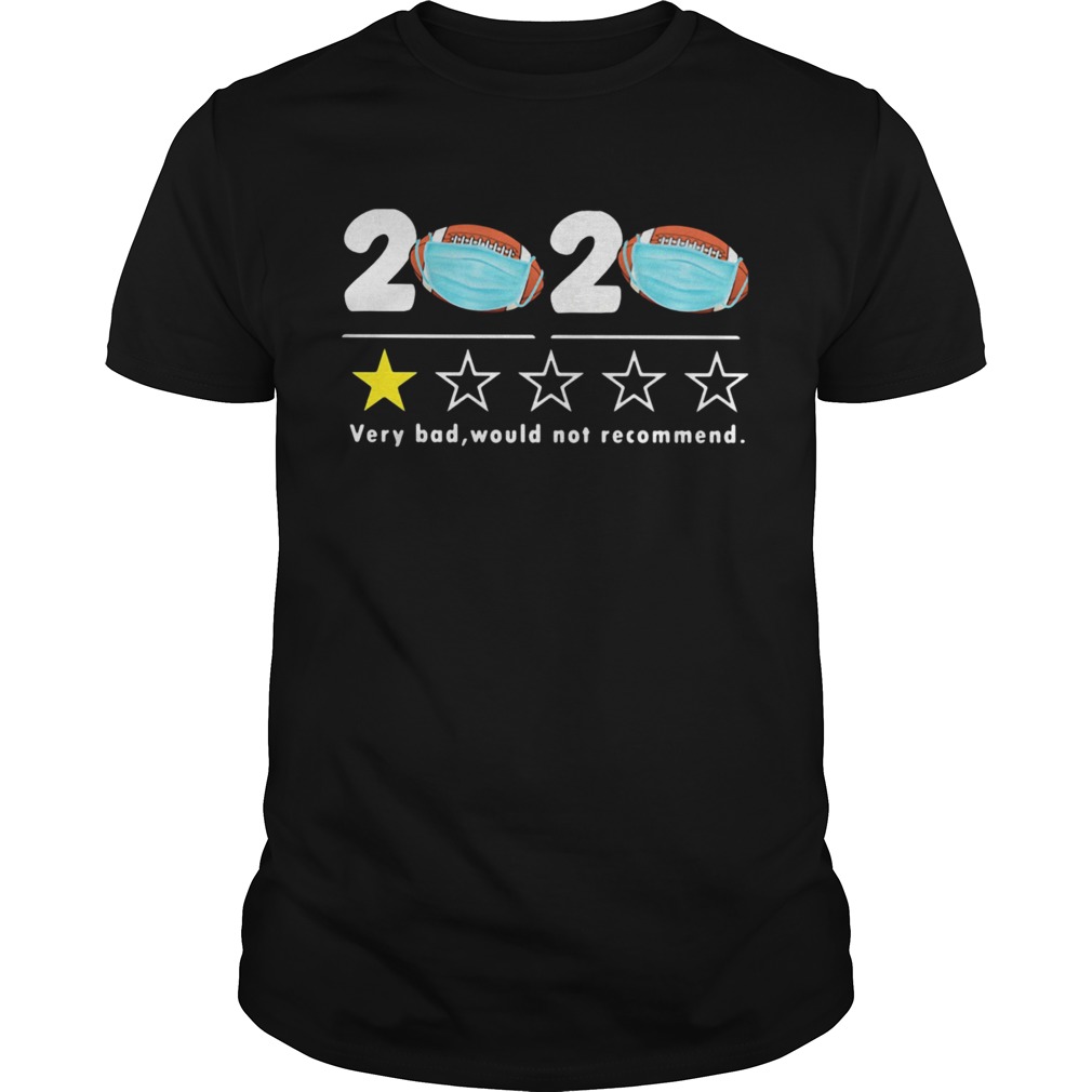 2020 Very Bad Would Not Recommend shirt