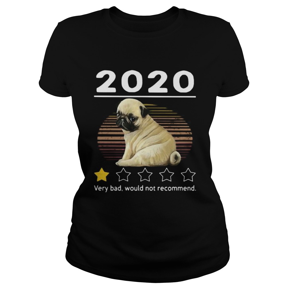 2020 pug very bad would not recommend stars vintage retro Classic Ladies