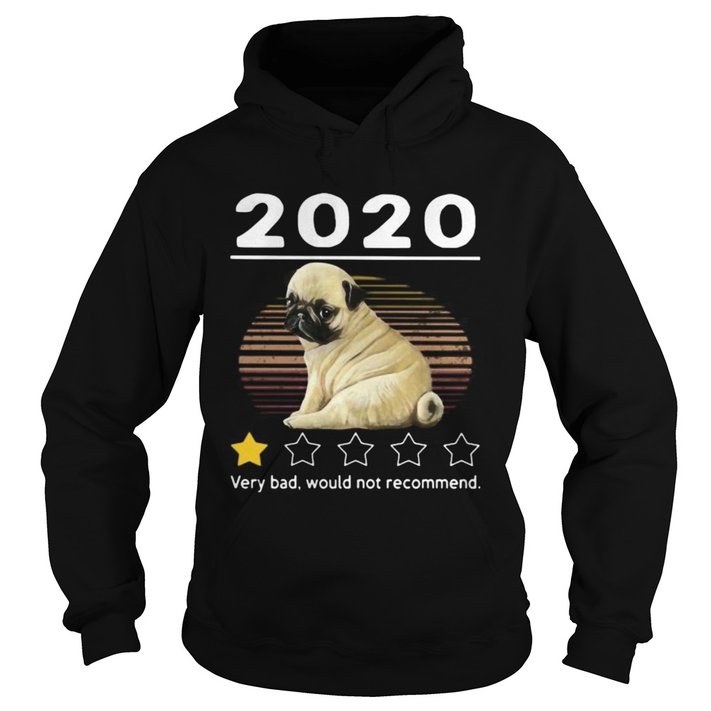 2020 pug very bad would not recommend stars vintage retro Hoodie