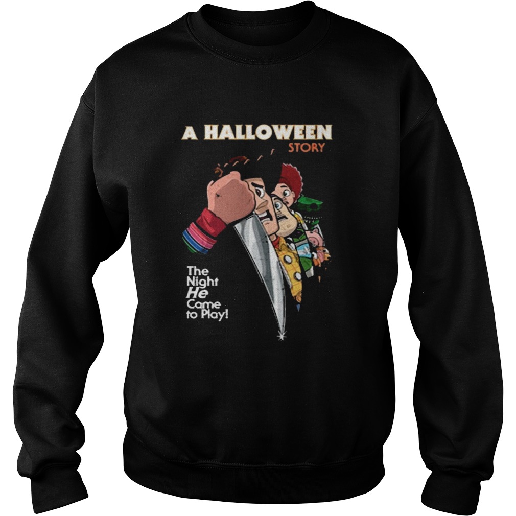 A Halloween Story The Night He Came To Play Sweatshirt