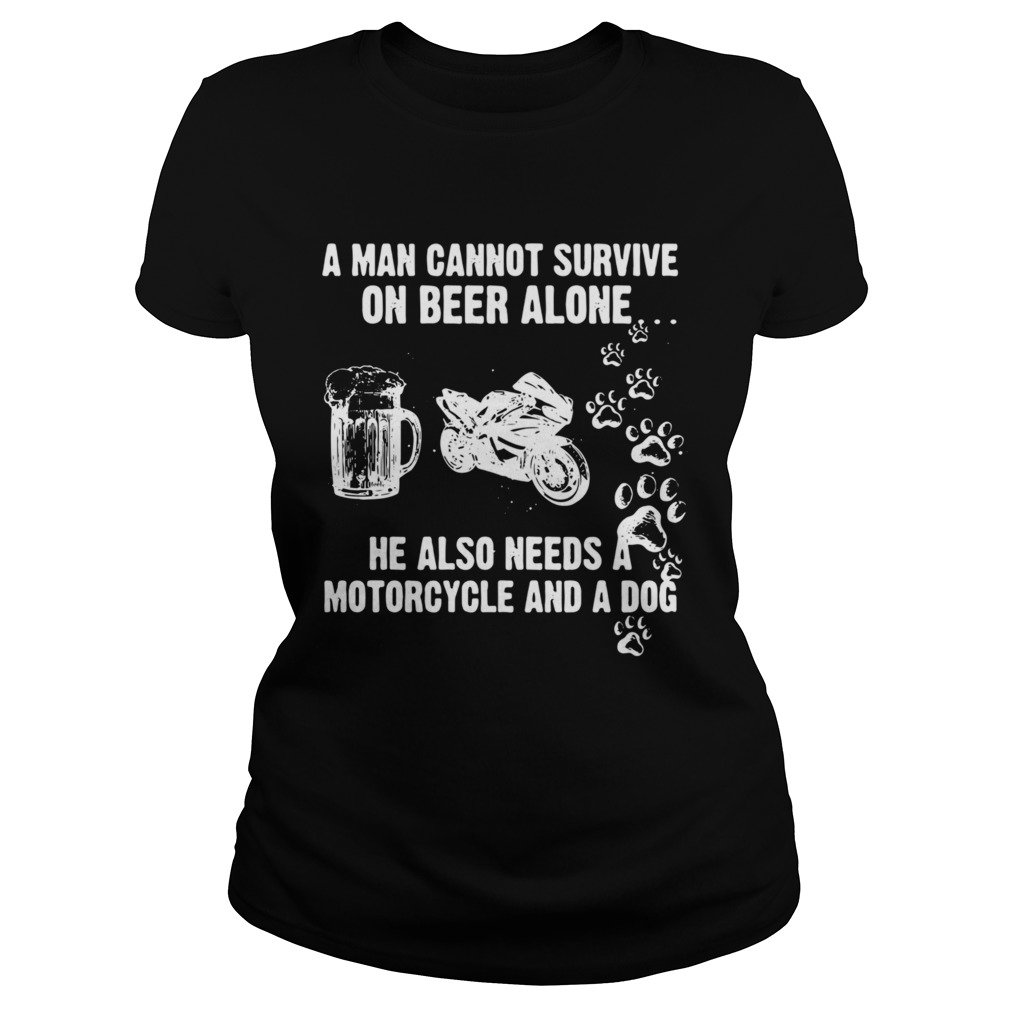 A Man Cannot Survive On Beer Alone He Also Needs A Motorcycle And A Dog Classic Ladies