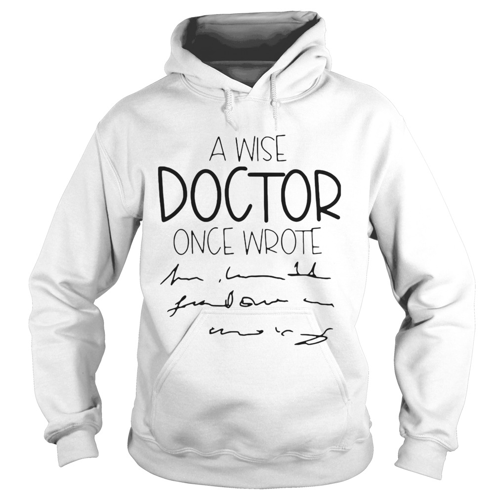 A Wise Doctor Once Wrote  Hoodie