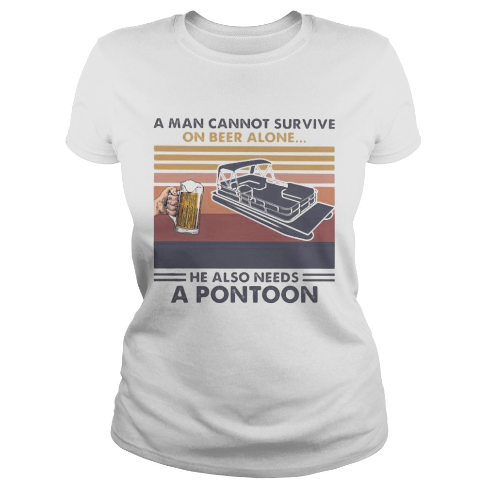 A man cannot survive on beer alone he also needs a pontoon vintage retro Classic Ladies