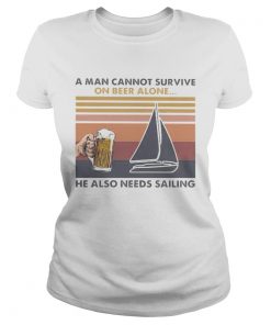 A man cannot survive on beer alone he also needs sailing vintage retro  Classic Ladies