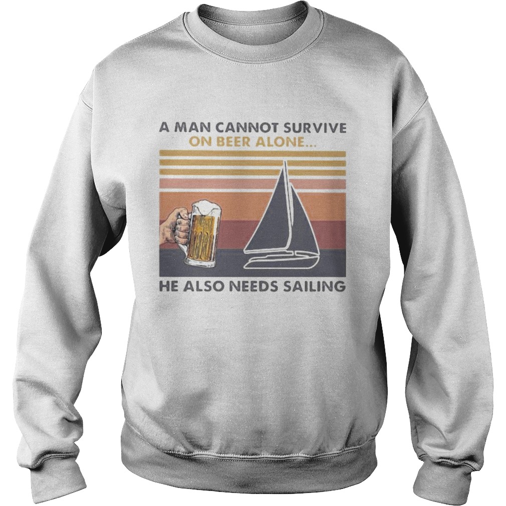 A man cannot survive on beer alone he also needs sailing vintage retro Sweatshirt