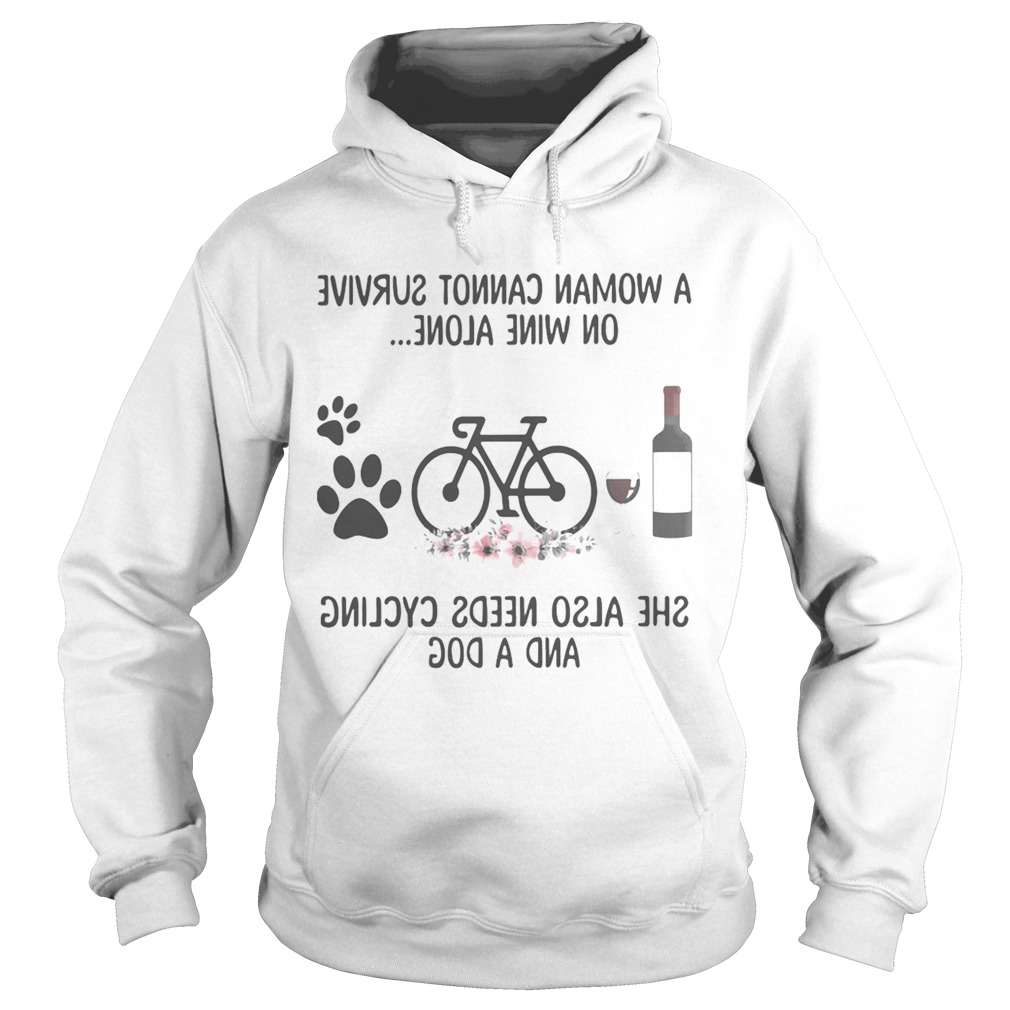 A woman cannot survive wine alone she also needs cycling and a paw dog flowers Hoodie