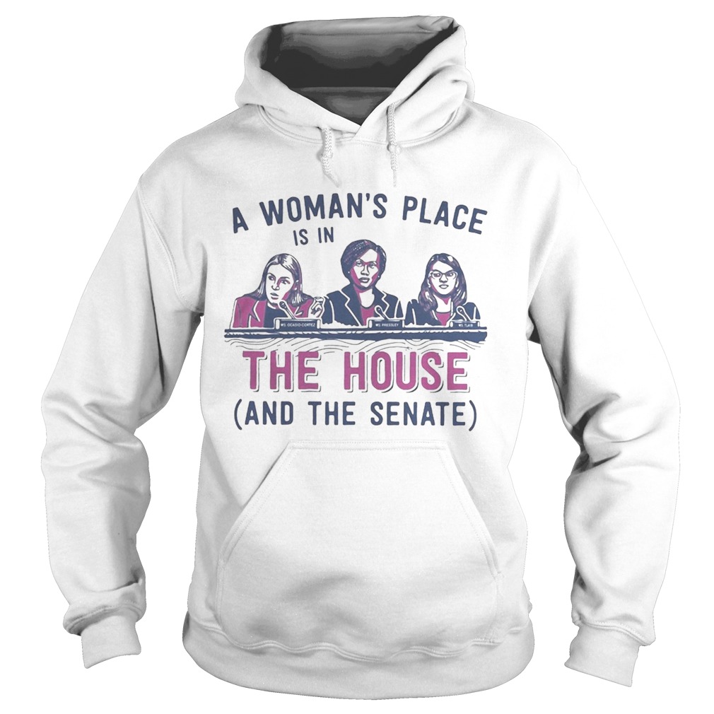 A womans place is in the house and the senate white Hoodie