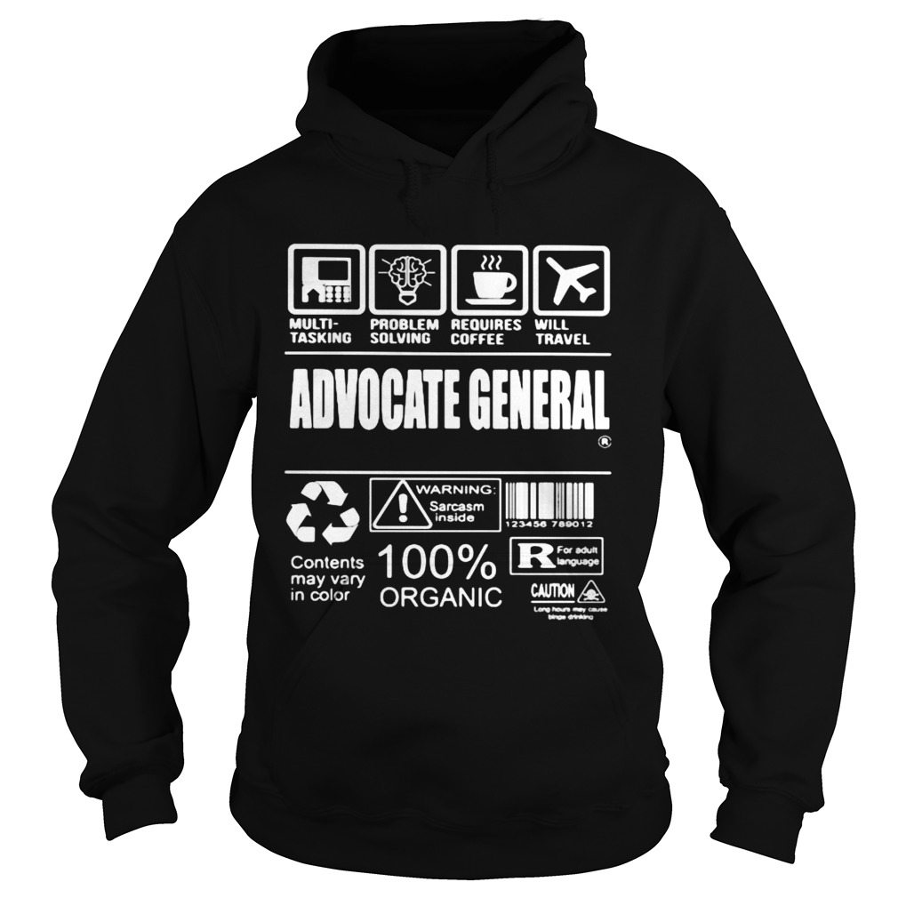 Advocate general warning sarcasm inside contents may vary in color 100 organic Hoodie