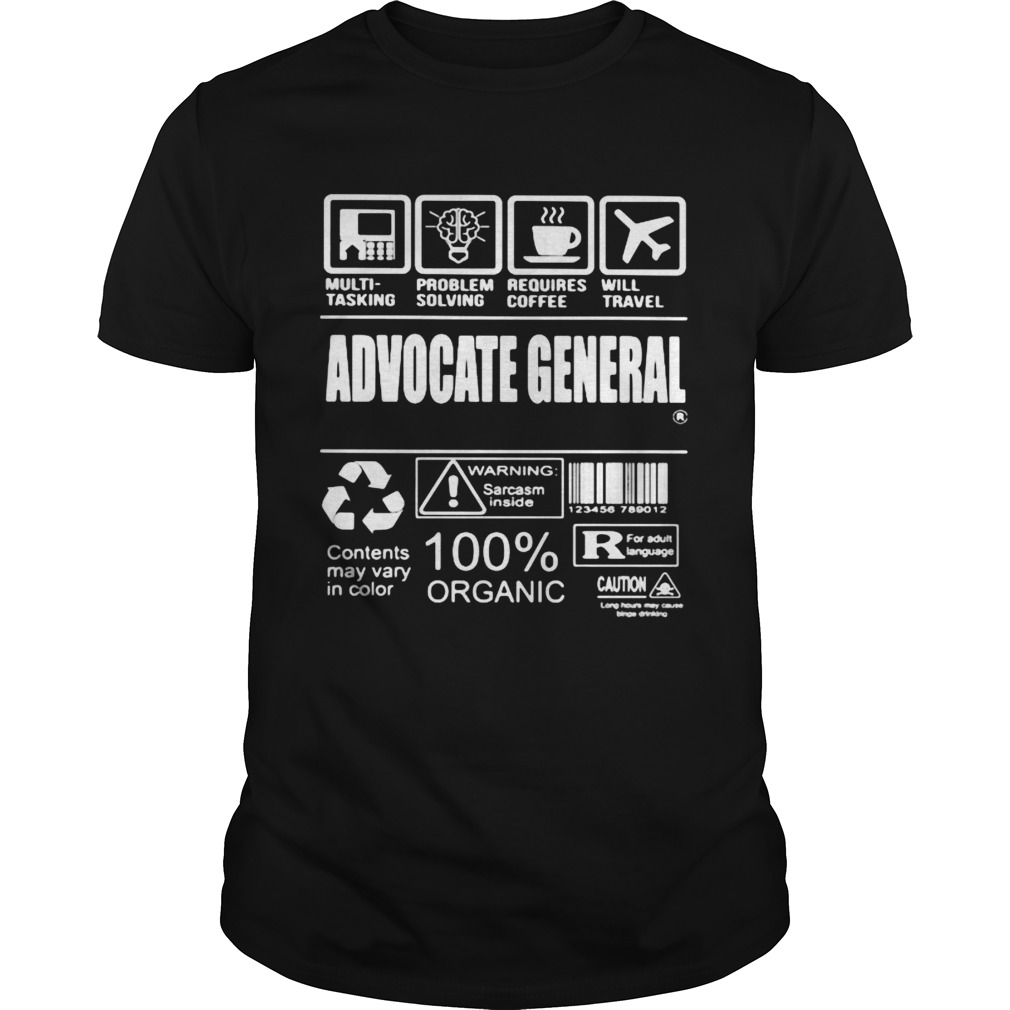 Advocate general warning sarcasm inside contents may vary in color 100 organic shirt