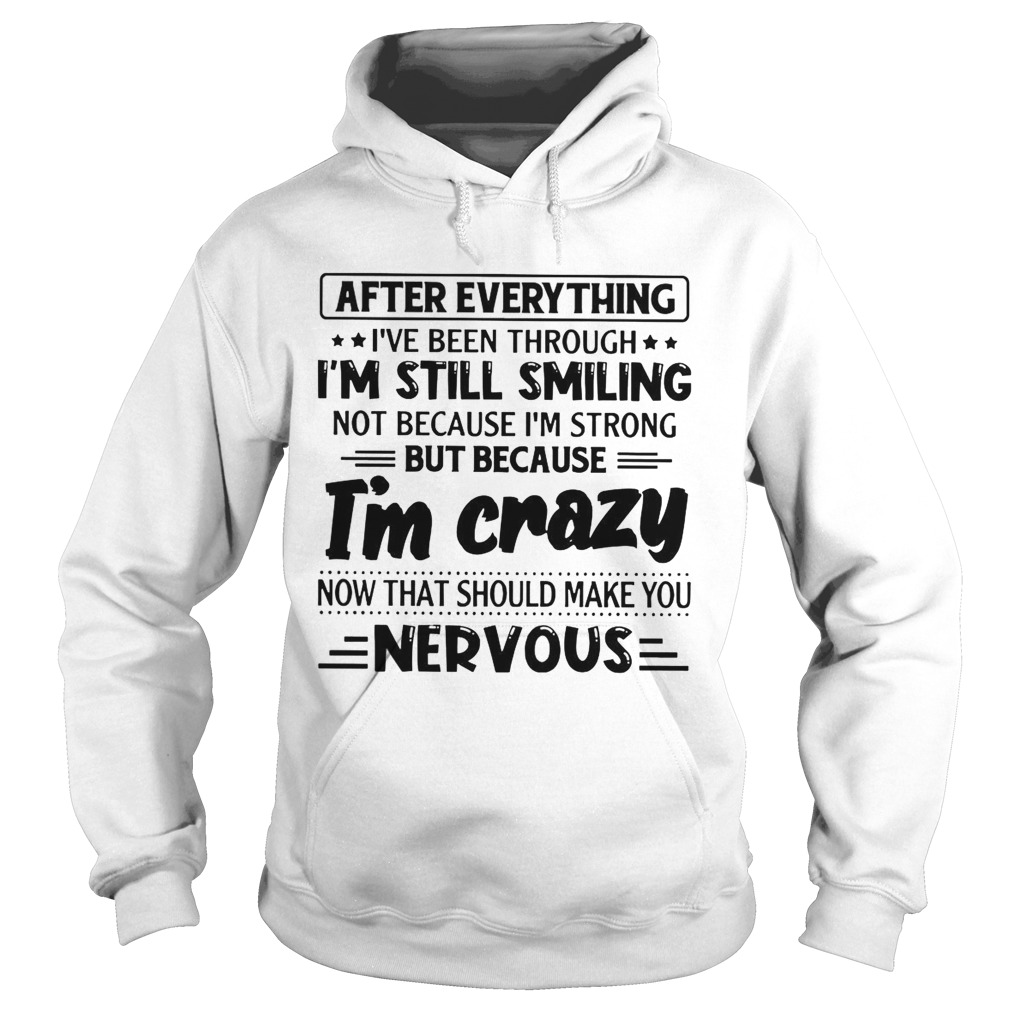 After Everything Ive Been Through Im Still Smiling Hoodie