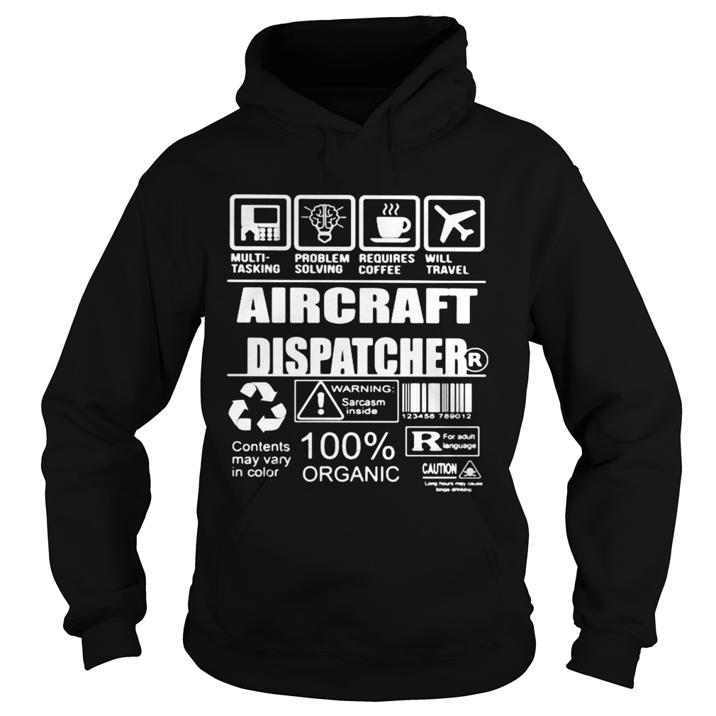 Aircraft dispatcher warning sarcasm inside contents may vary in color 100 organic Hoodie