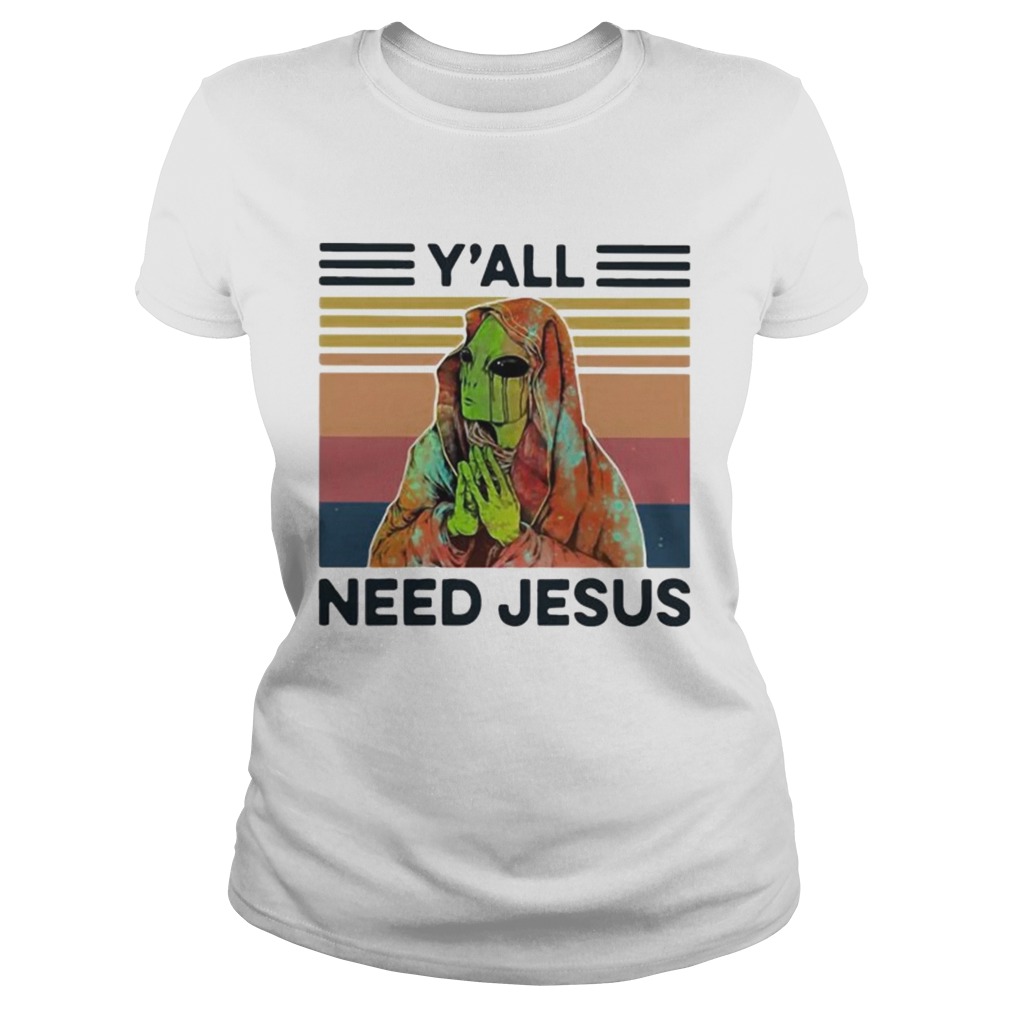 Alien Yall Need Jesus Vintage Classic Ladies