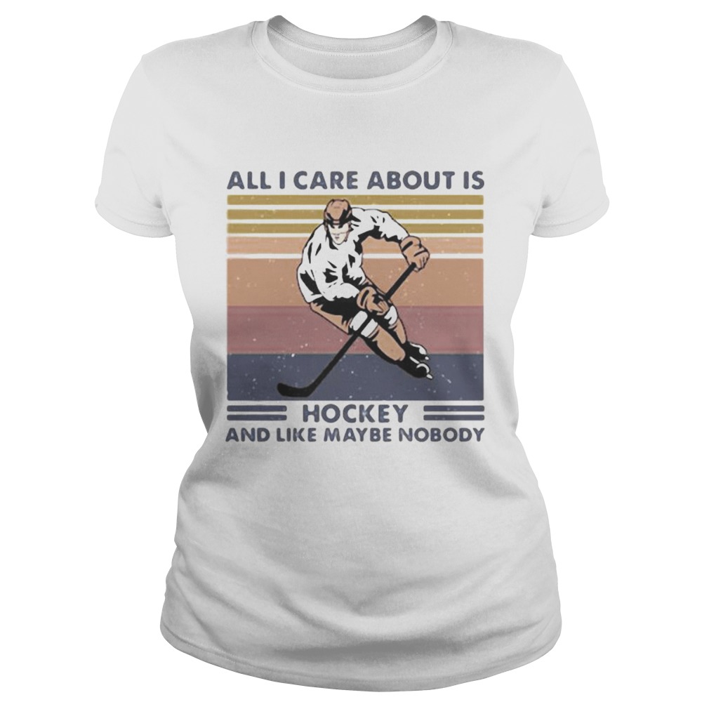 All I care about is hockey and like maybe nobody vintage retro Classic Ladies