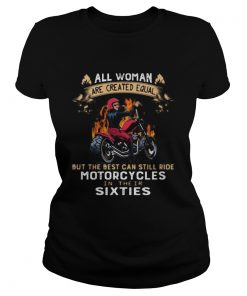 All woman are created equal but the best can still ride motorcycles in their sixties  Classic Ladies