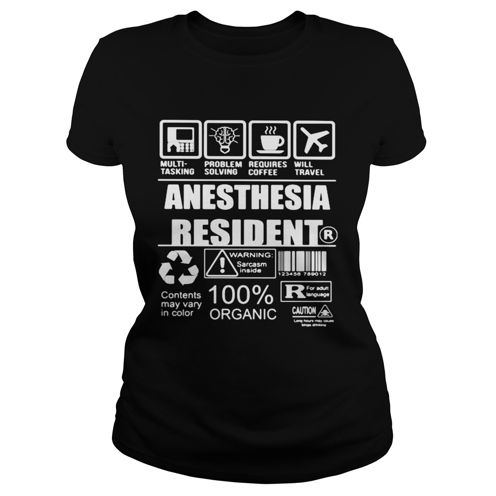 Anesthesia resident warning sarcasm inside contents may vary in color 100 organic Classic Ladies