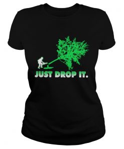 Arborist Just Drop It  Classic Ladies