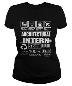 Architectural intern warning sarcasm inside contents may vary in color 100 organic  Classic Ladies