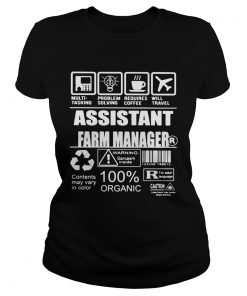 Assistant farm manager warning sarcasm inside contents may vary in color 100 organic  Classic Ladies