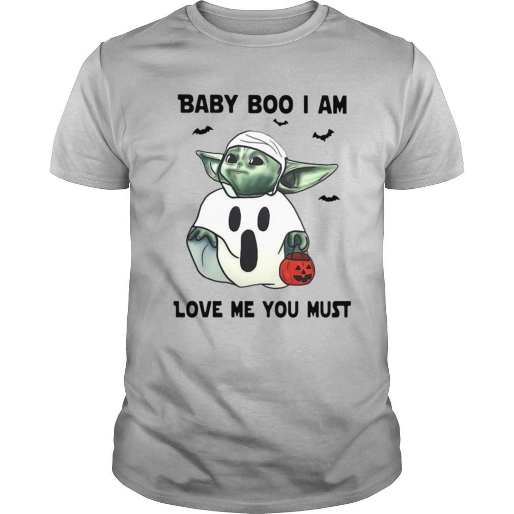 Baby Yoda Baby Boo I Am Love Me You Must shirt