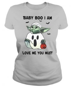 Baby Yoda Baby Boo I Am Love Me You Must shirt