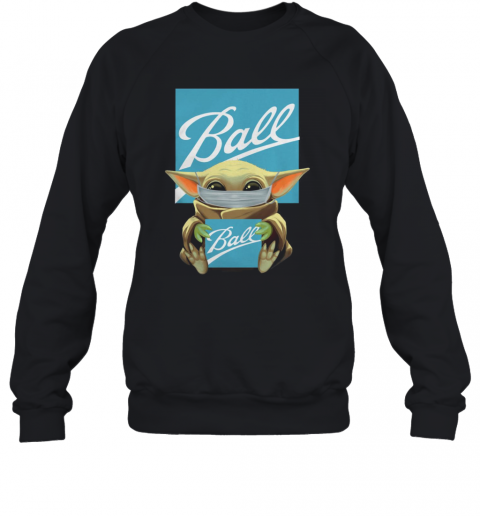 Baby Yoda Hug Ball Corporation T-Shirt Unisex Sweatshirt