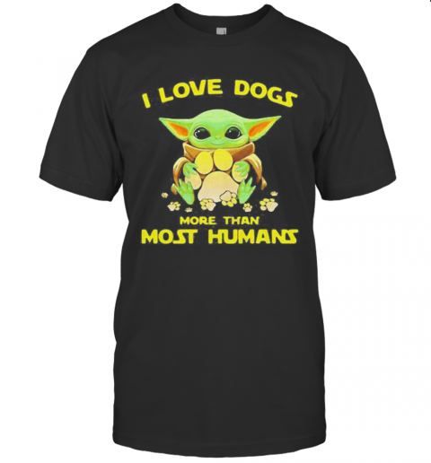 Baby Yoda I Love Paw Dogs More Than Most Humans T-Shirt