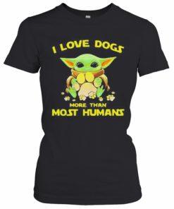 Baby Yoda I Love Paw Dogs More Than Most Humans T-Shirt Classic Women's T-shirt