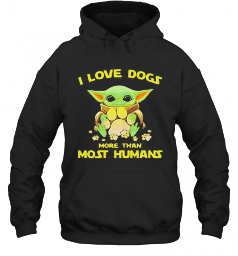 Baby Yoda I Love Paw Dogs More Than Most Humans T-Shirt Unisex Hoodie