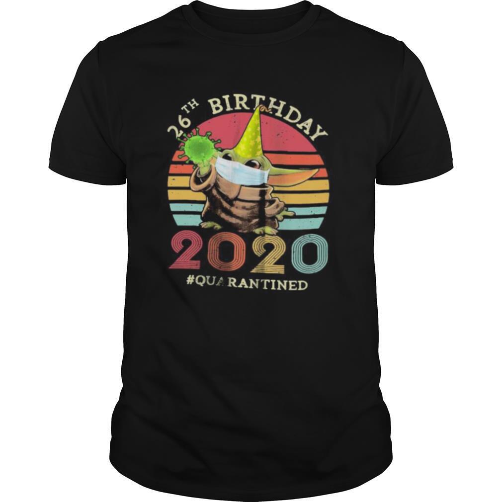 Baby yoda 26th birthday 2020 quarantined vintage retro shirt