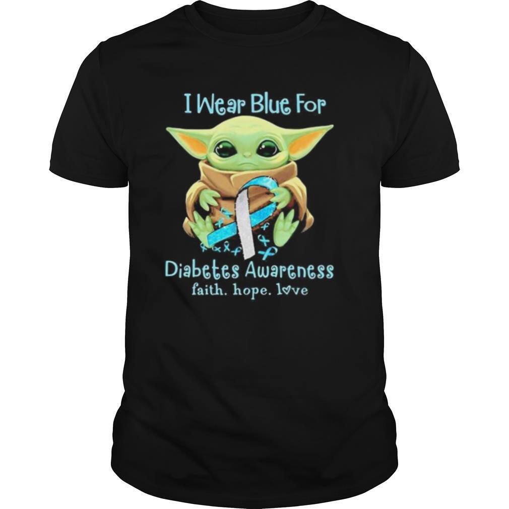 Baby yoda i wear blue for diabetes awareness faith hope love shirt