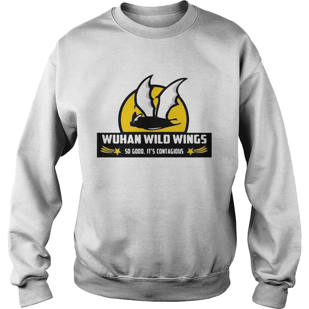 Bat Wuhan Wild Wings So Good Its Contagious Coronavirus Sweatshirt