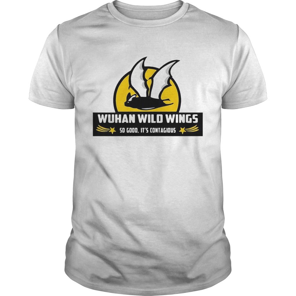 Bat Wuhan Wild Wings So Good Its Contagious Coronavirus shirt