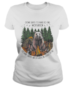 Bear camping some days its hard to find motivation some days motivation eats you  Classic Ladies