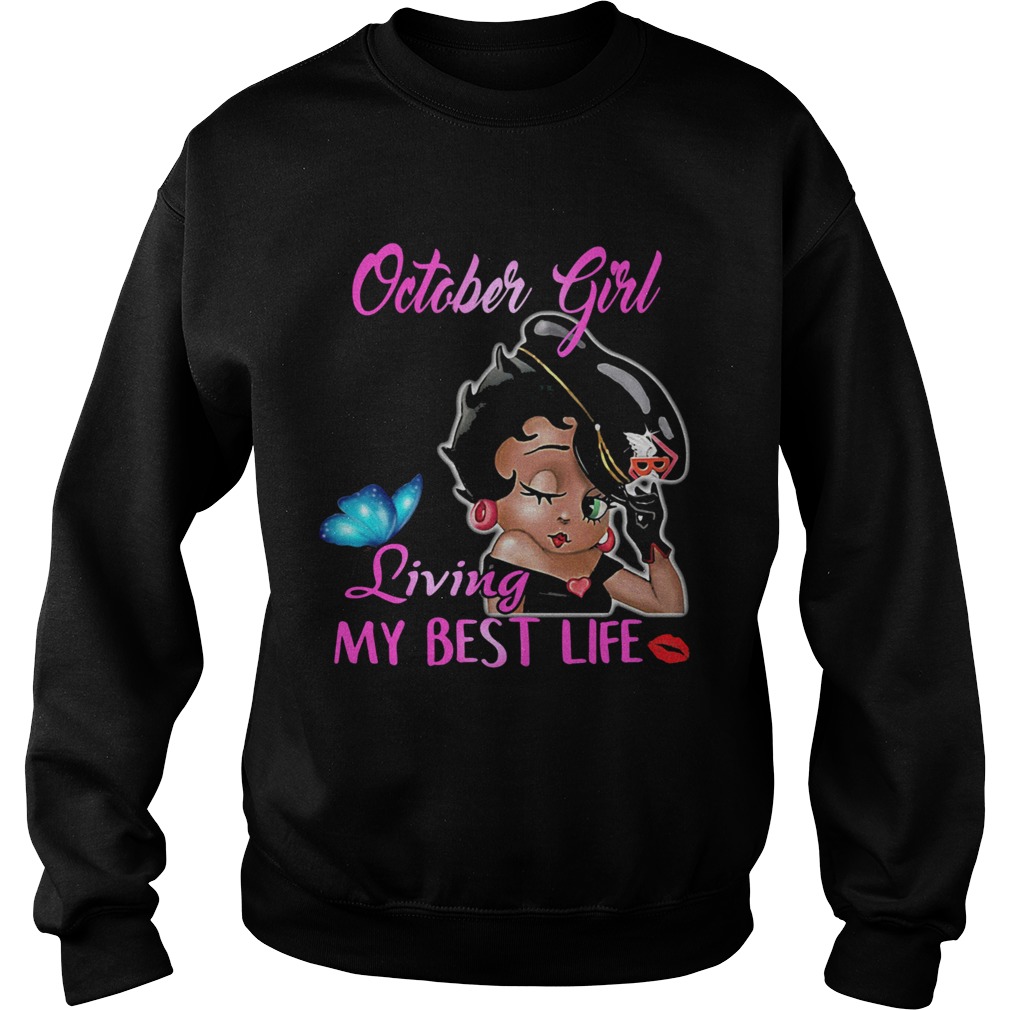 Betty boop october girl living my best life butterfly Sweatshirt