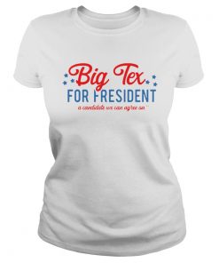 Big Tex For President A Candidate We Can Agree On  Classic Ladies