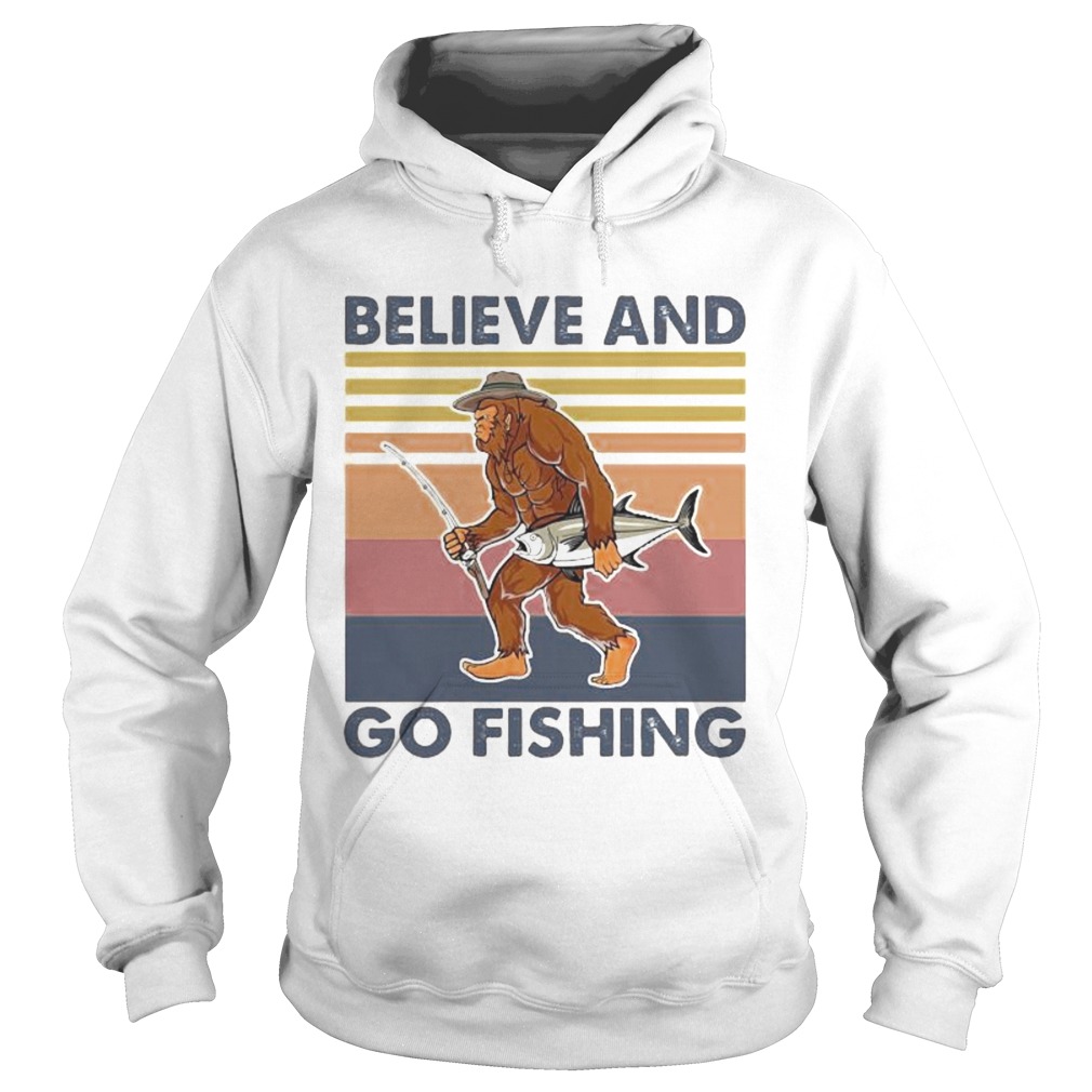 Bigfoot believe and go fishing vintage retro Hoodie