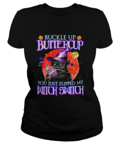 Black Cat Buckle Up Buttercup You Just Flipped My Witch Switch Sunset Halloween  Classic Ladies