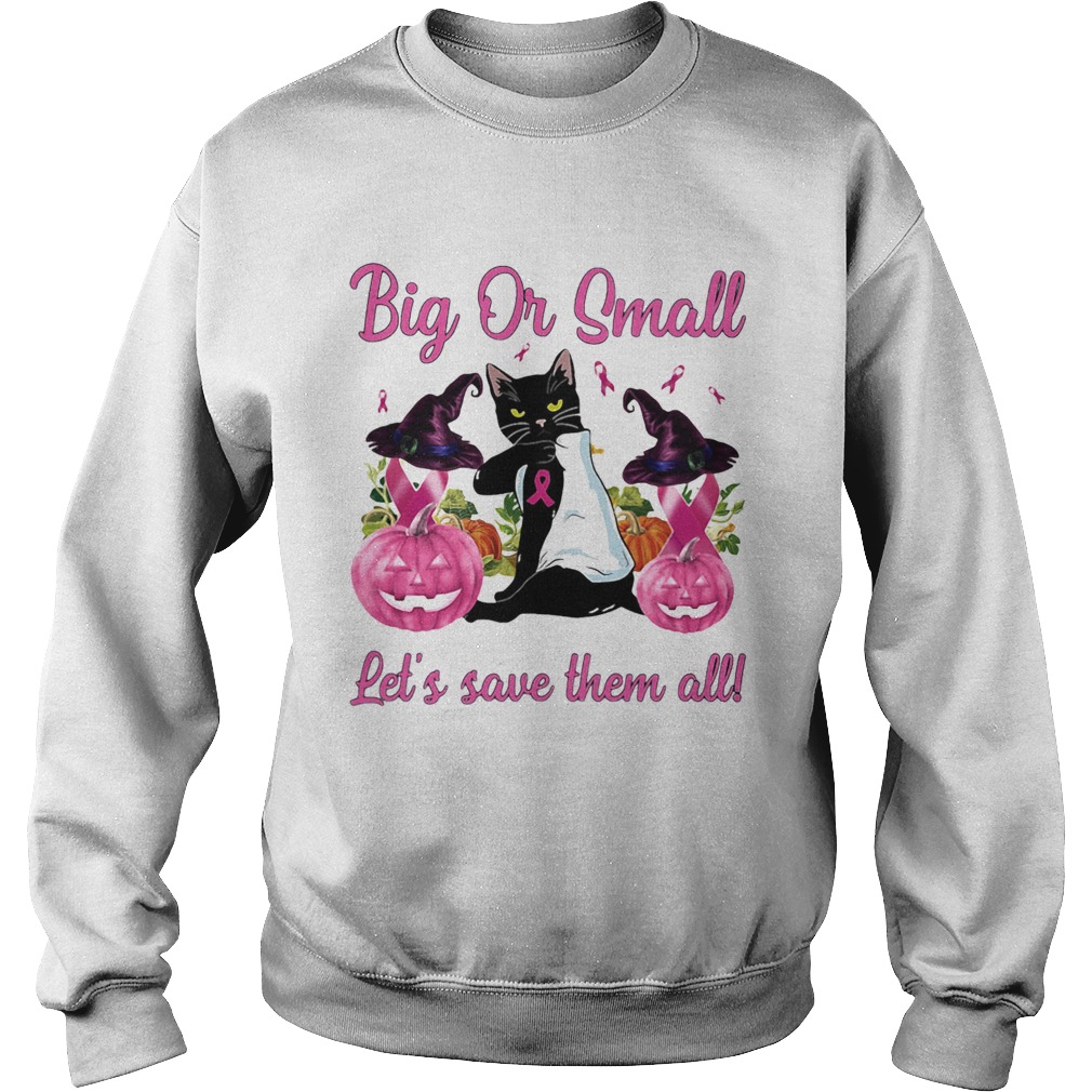 Black Cat Tattoo Breast Cancer Awareness Witch Big Or Small Lets Save Them All Halloween Sweatshirt