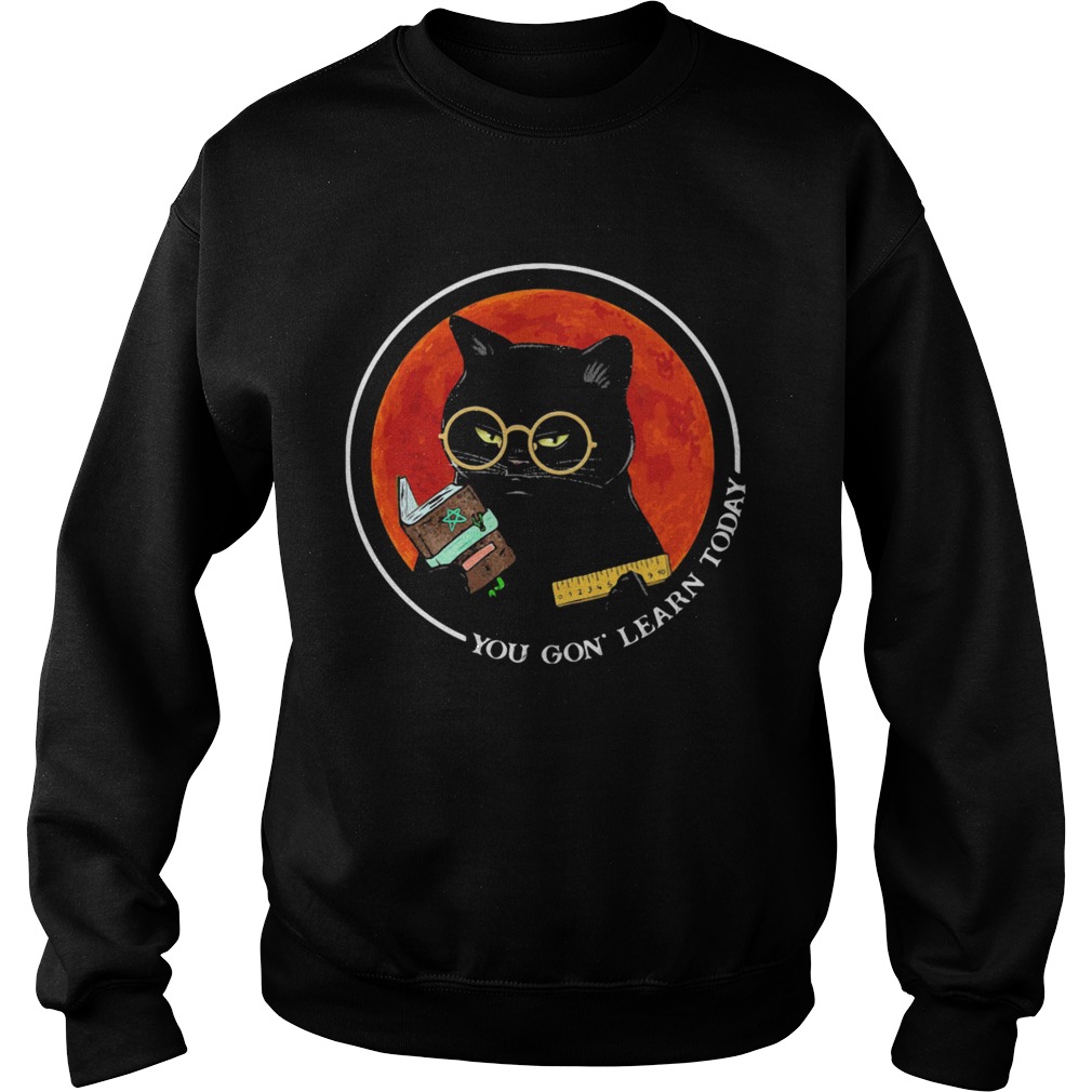 Black Cat You Gon Learn Today Sunset Sweatshirt