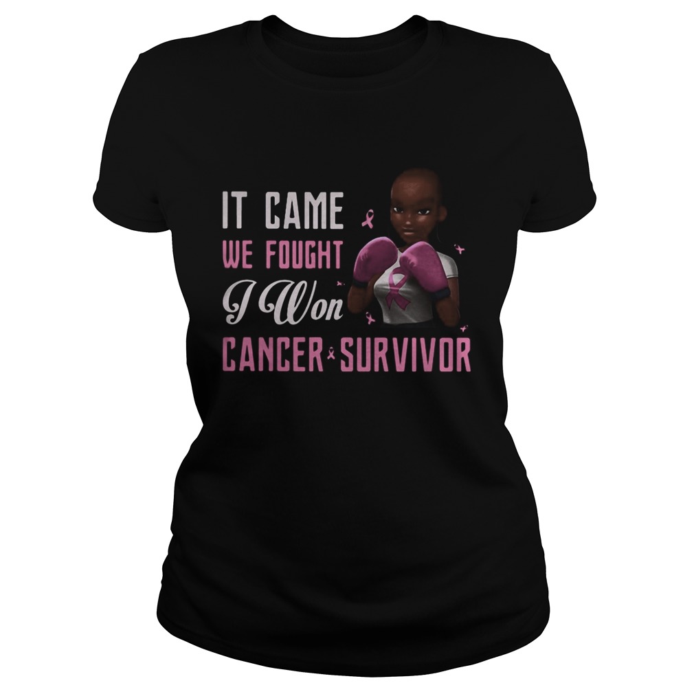 Black girl boxer it came we fought i won cancer survivor cancer awareness Classic Ladies