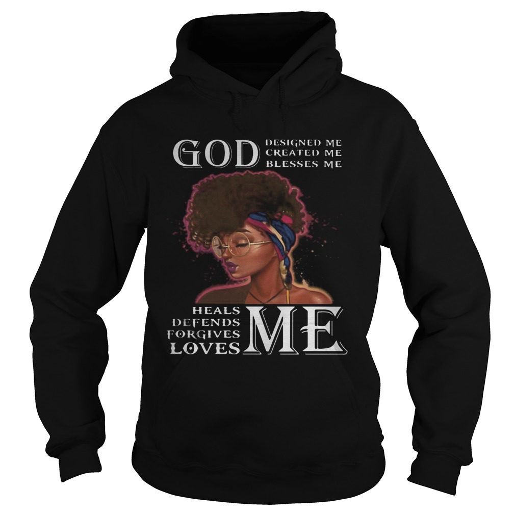 Black woman god designed me created me blesses me heals defends forgives loves me  Hoodie