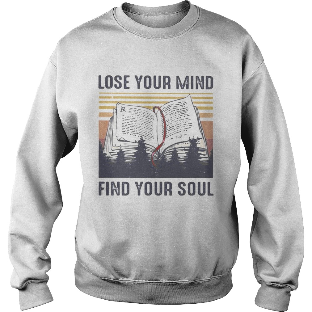 Books lose your mind find your soul vintage retro Sweatshirt