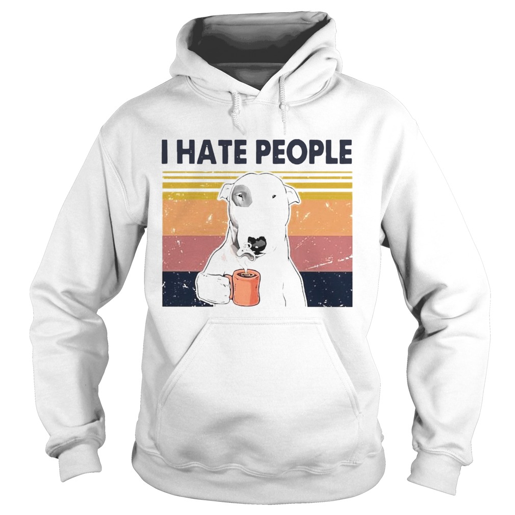 Bull Terrier Dog I Hate People Vintage Hoodie