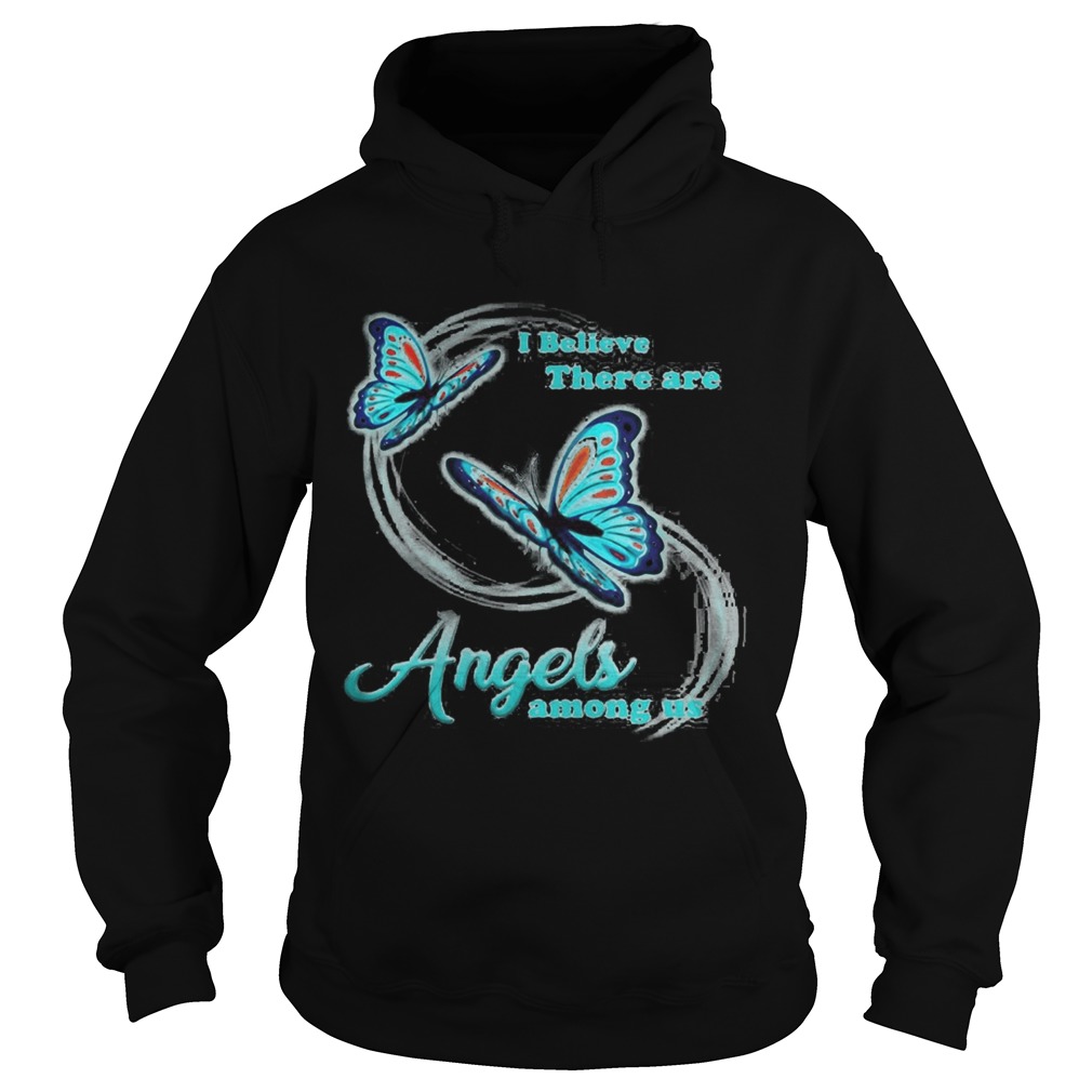 Butterfly I believe there are angels among us Hoodie