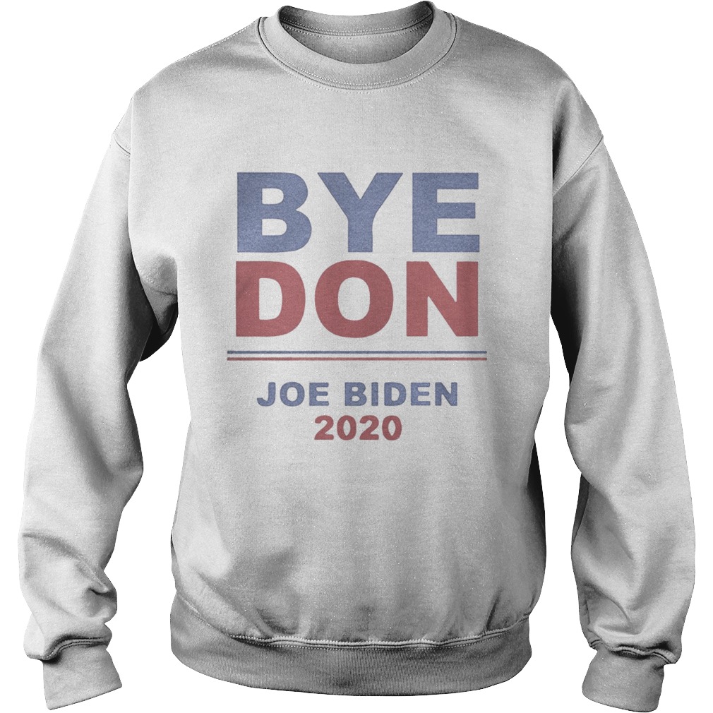 Byedon Joe Biden 2020  Sweatshirt