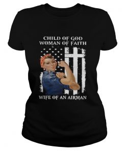 CHILD OF GOD WOMAN OF FAITH WIFE OF AN AIRMAN STRONG WOMAN FLAG  Classic Ladies