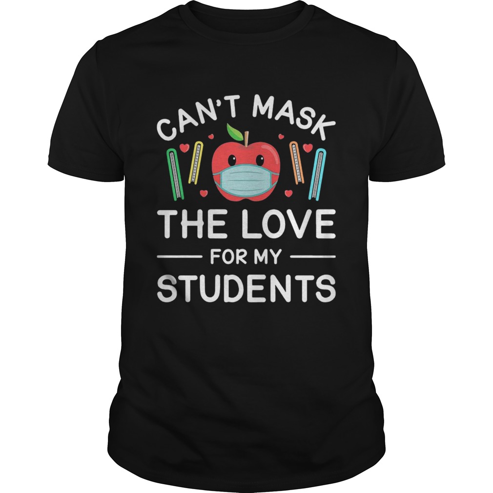 Cant Mask The Love For My Students shirt