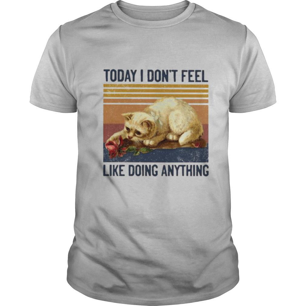 Cat today i don’t feel like doing anything vintage retro shirt