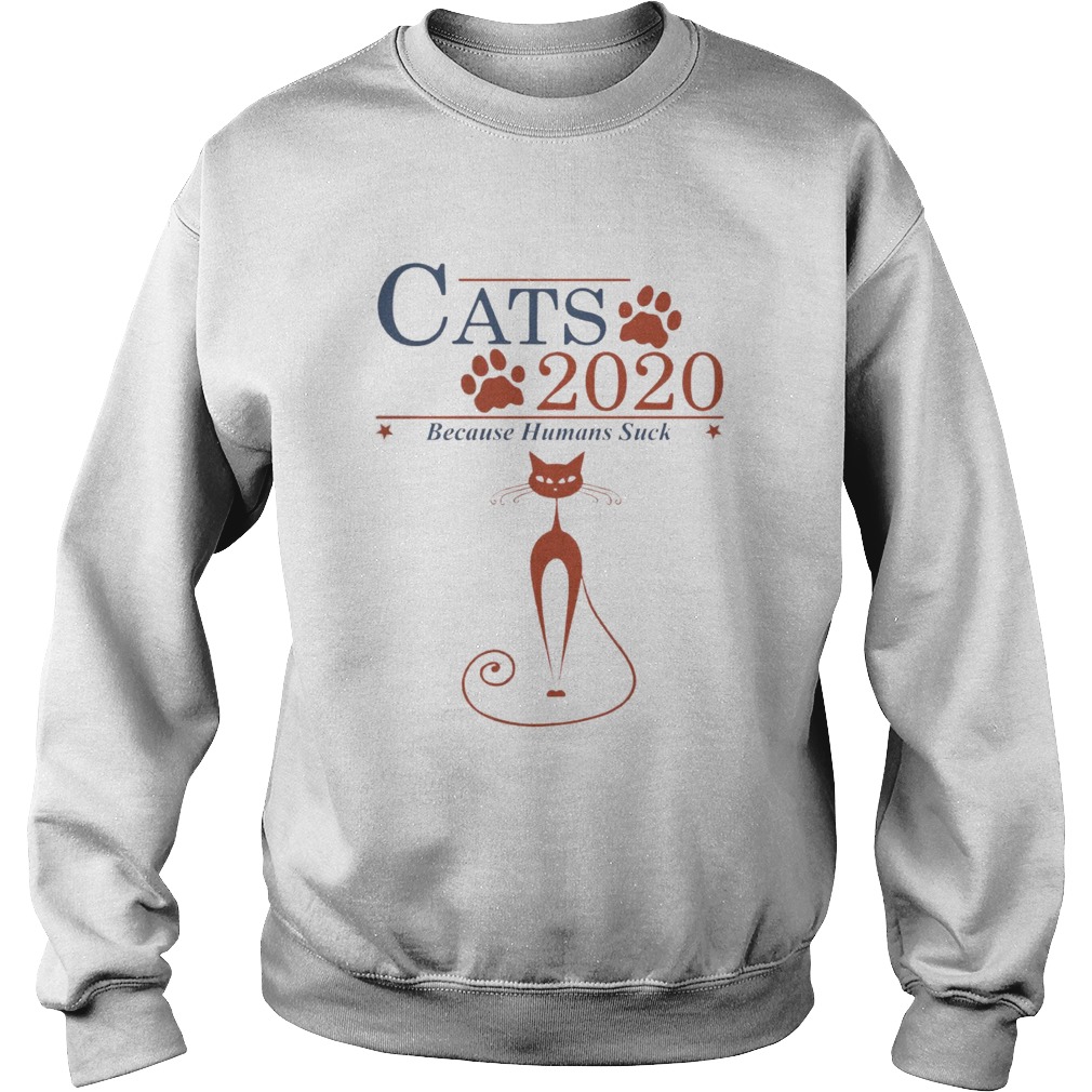 Cats 2020 Because Humans Suck Sweatshirt