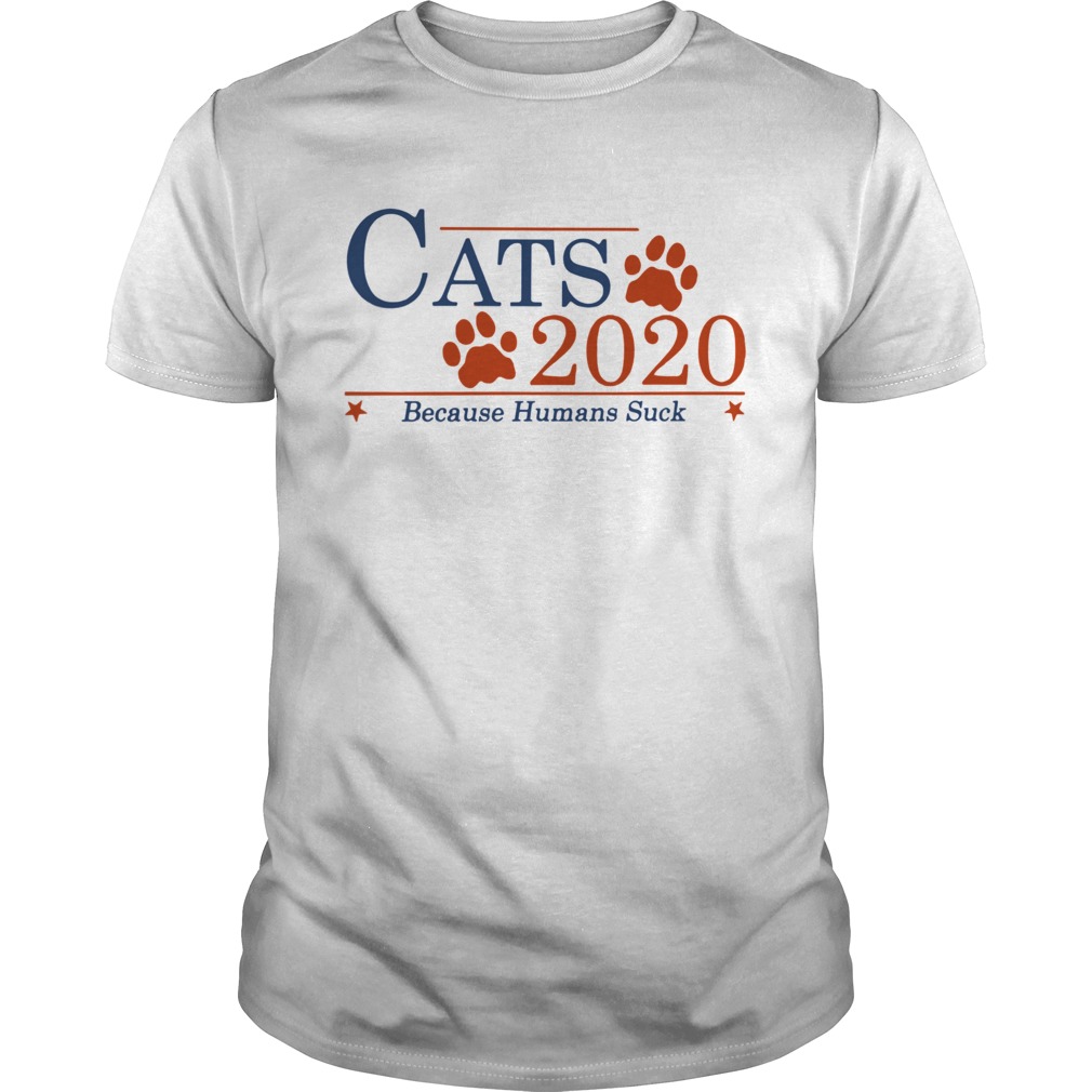 Cats 2020 Because Humans Suck shirt